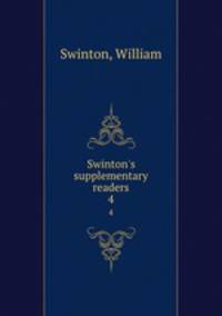 Swinton`s supplementary readers. 4
