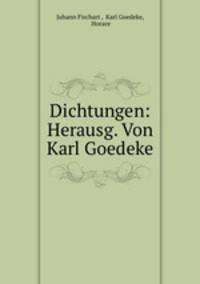 Dichtungen: Herausg. Von Karl Goedeke.