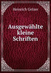 Ausgewahlte kleine Schriften