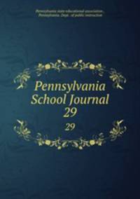 Pennsylvania School Journal. 29