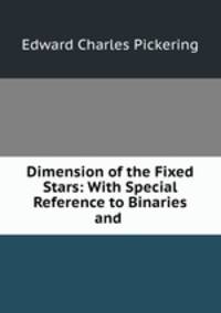 Dimension of the Fixed Stars: With Special Reference to Binaries and .