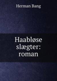 Haablose sl?gter: roman