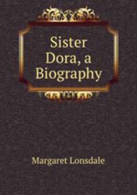 Sister Dora, a Biography