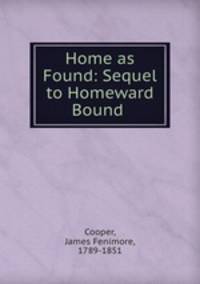 Home as Found: Sequel to Homeward Bound .