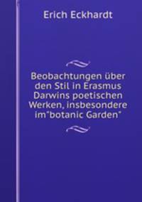 Beobachtungen ber den Stil in Erasmus Darwins poetischen Werken, insbesondere im"botanic Garden".