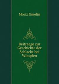 Beitraege zur Geschichte der Schlacht bei Wimpfen