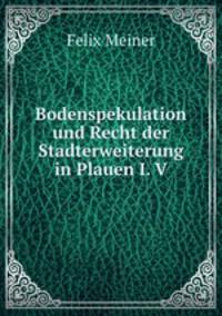 Bodenspekulation und Recht der Stadterweiterung in Plauen I. V