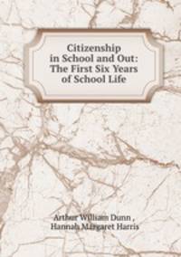 Citizenship in School and Out: The First Six Years of School Life