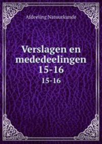 Verslagen en mededeelingen. 15-16