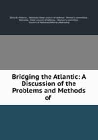 Bridging the Atlantic: A Discussion of the Problems and Methods of .
