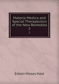 Materia Medica and Special Therapeutics of the New Remedies. 2