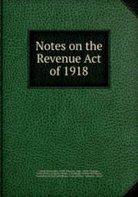 Notes on the Revenue Act of 1918