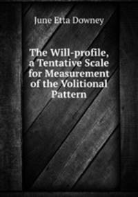 The Will-profile, a Tentative Scale for Measurement of the Volitional Pattern