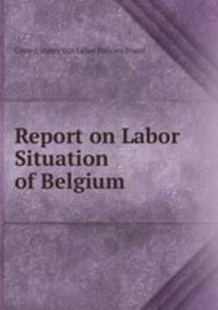Report on Labor Situation of Belgium