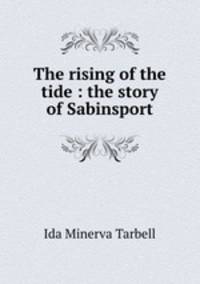 The rising of the tide : the story of Sabinsport