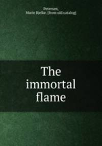 The immortal flame