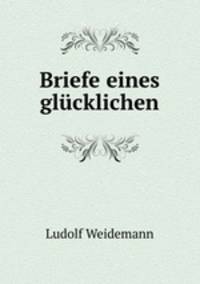 Briefe eines glucklichen