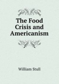 The Food Crisis and Americanism