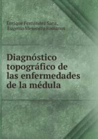 Diagnostico topografico de las enfermedades de la medula