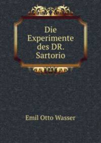 Die Experimente des DR. Sartorio