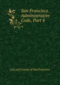San Francisco Administrative Code, Part 4