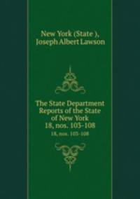 The State Department Reports of the State of New York. 18, nos. 103-108