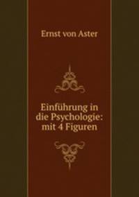 Einfuhrung in die Psychologie: mit 4 Figuren
