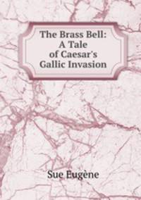 The Brass Bell: A Tale of Caesar
