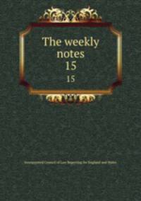 The weekly notes. 15