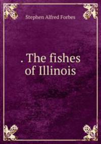 . The fishes of Illinois