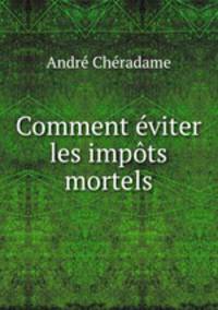 Comment eviter les impots mortels