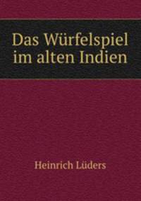 Das Wurfelspiel im alten Indien