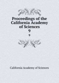 Proceedings of the California Academy of Sciences. 9