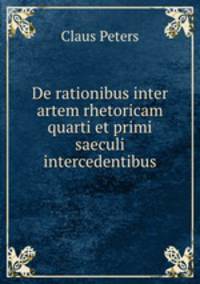 De rationibus inter artem rhetoricam quarti et primi saeculi intercedentibus