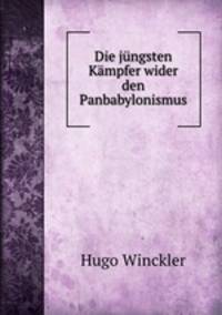 Die jungsten Kampfer wider den Panbabylonismus
