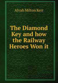 The Diamond Key and how the Railway Heroes Won it