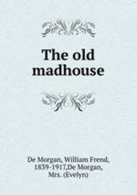 The old madhouse
