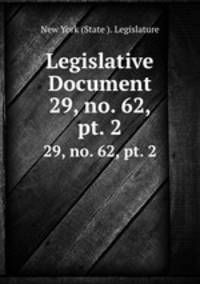 Legislative Document. 29, no. 62, pt. 2