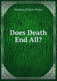 Does Death End All?