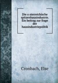 Die o?sterreichische spitzenhausindustrie. Ein beitrag zur frage der hausindustriepolitik