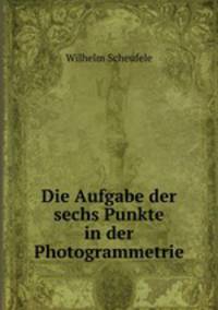 Die Aufgabe der sechs Punkte in der Photogrammetrie
