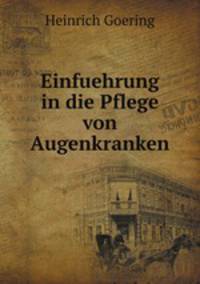 Einfuehrung in die Pflege von Augenkranken