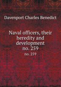 Naval officers, their heredity and development. no. 259