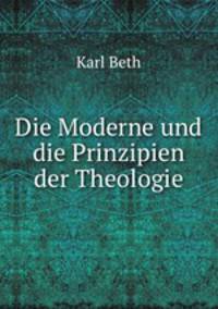 Die Moderne und die Prinzipien der Theologie