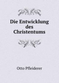 Die Entwicklung des Christentums