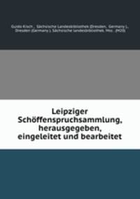 Leipziger Schffenspruchsammlung. herausgegeben, eingeleitet und bearbeitet