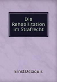 Die Rehabilitation im Strafrecht