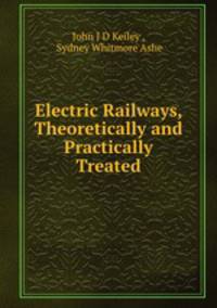 Electric Railways, Theoretically and Practically Treated