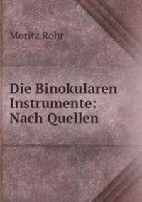 Die Binokularen Instrumente: Nach Quellen