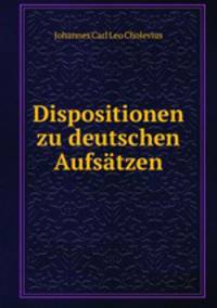 Dispositionen zu deutschen Aufsatzen